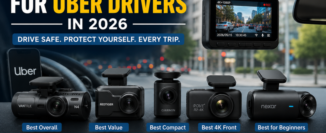 Best Dash Cams for Uber Drivers in 2026